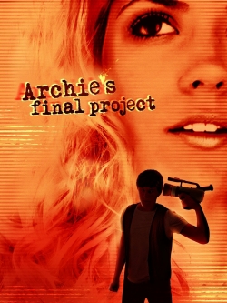 Watch Free Archie's Final Project Movies Full HD Online - Soap2Day