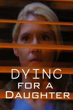 Watch Free Dying for a Daughter Movies Full HD Online - Soap2Day