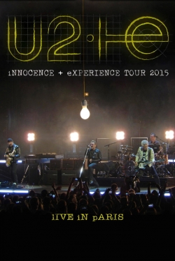 Watch Free U2: iNNOCENCE + eXPERIENCE Live in Paris Movies Full HD Online - Soap2Day