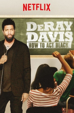 Watch Free DeRay Davis: How to Act Black Movies Full HD Online - Soap2Day