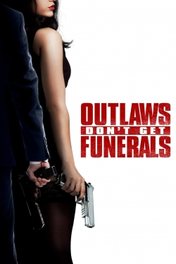 Watch Free Outlaws Don't Get Funerals Movies Full HD Online - Soap2Day