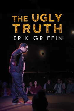 Watch Free Erik Griffin: The Ugly Truth Movies Full HD Online - Soap2Day