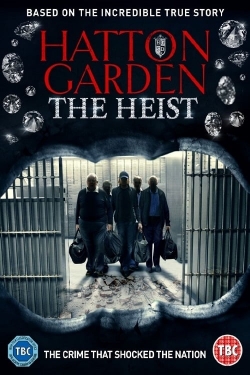 Watch Free Hatton Garden: The Heist Movies Full HD Online - Soap2Day