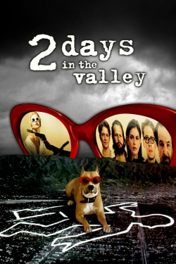 Watch Free 2 Days in the Valley Movies Full HD Online - Soap2Day