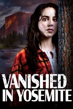 Watch Free Vanished in Yosemite Movies Full HD Online - Soap2Day