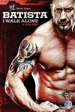 Watch Free WWE: Batista - I Walk Alone Movies Full HD Online - Soap2Day